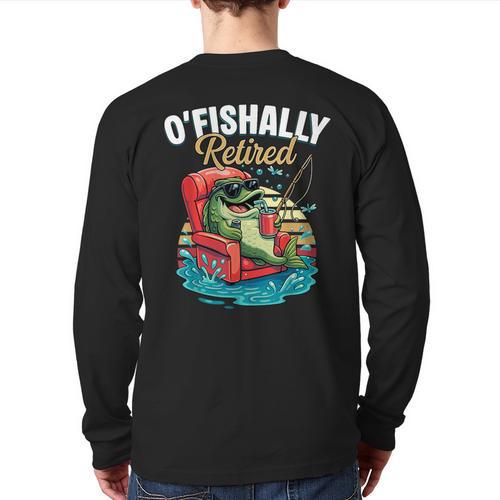 O'Fishally Retired Fishing Retirement Fisherman Dad Long Sleeve T-Shirt Back Print - Father's Day Fun