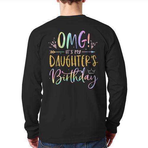 OMG It's My Daughter's Birthday Happy Bday Tie Dye Mom Dad Small Long Sleeve T-Shirt Back Print - Father's Day Fun