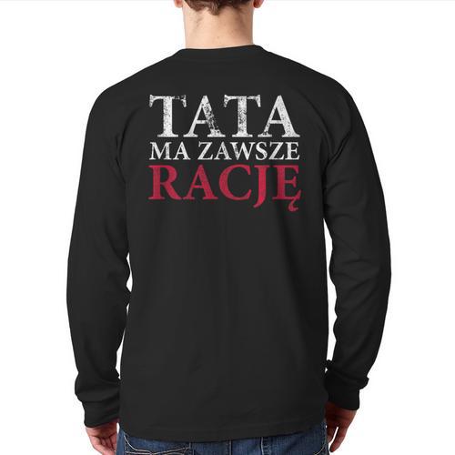 Polish Dad Is Always Right Polish Fathers Day Ojciec Long Sleeve T-Shirt Back Print - Father's Day Fun