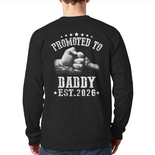 Promoted To Daddy Est 2026 Soon To Be Daddy 2026 Long Sleeve T-Shirt Back Print - Father's Day Fun