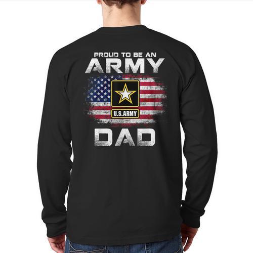 Proud To Be An Army Dad With American Flag Veteran Long Sleeve T-Shirt Back Print - Father's Day Fun