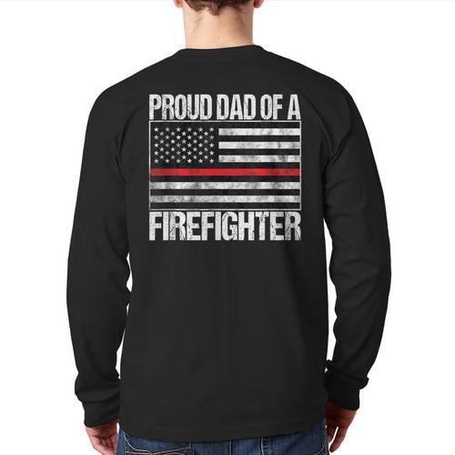 Proud Dad Of a Firefighter Fireman Parent Long Sleeve T-Shirt Back Print - Father's Day Fun