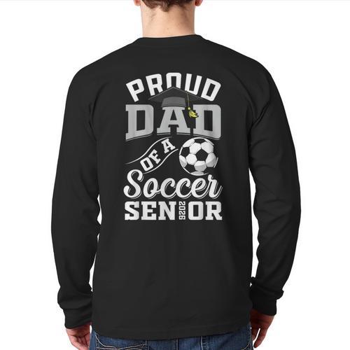 Proud Dad Of a Soccer Senior Class Of 2026 Graduation Long Sleeve T-Shirt Back Print - Father's Day Fun