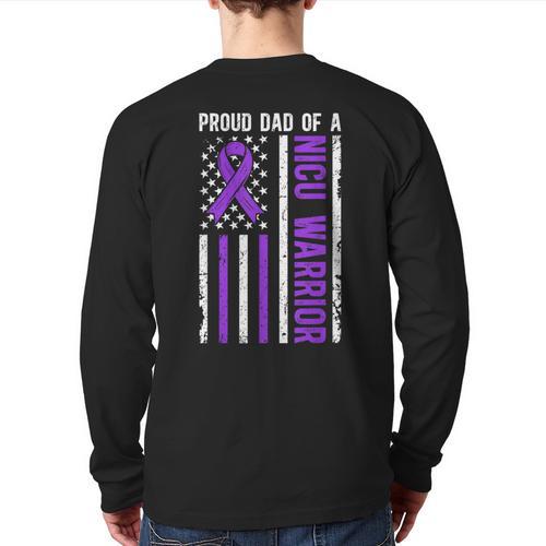 Proud NICU Dad Of NICU Warrior Micro Preemie Baby Father Long Sleeve T-Shirt Back Print - Father's Day Fun