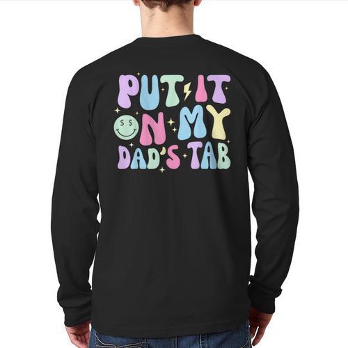 Put It On My Dads Tab Fathers Day Groovy Kids Son Daughter Long Sleeve T-Shirt Back Print - Father's Day Fun