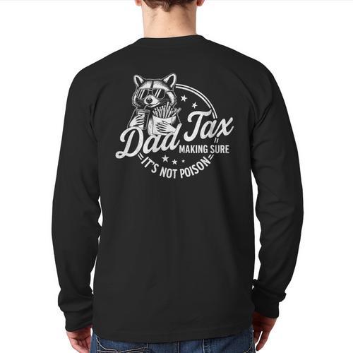 Racoon Dad Tax Making Sure It's Not Poison Men Long Sleeve T-Shirt Back Print - Father's Day Fun