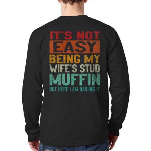 Retro Fathers Day Not Easy Being My Wifes Stud Muffin Dad Long Sleeve T-Shirt Back Print - Father's Day Fun
