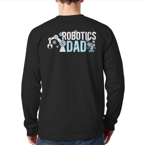 Robotics Dad Of A Robotics Engineer Dad Robotics Father Long Sleeve T-Shirt Back Print - Father's Day Fun