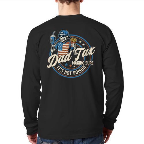 Skeleton Dad Tax Making Sure It's Not Poison Fathers Day Long Sleeve T-Shirt Back Print - Father's Day Fun