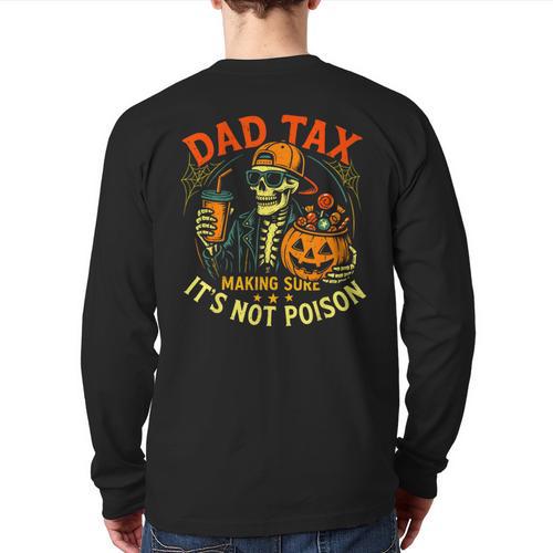 Skeleton Papa Halloween Dad Tax Making Sure Not Poison Long Sleeve T-Shirt Back Print - Father's Day Fun