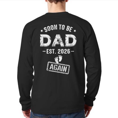 Soon To Be Dad Again Promoted To Dad Again 2026 Long Sleeve T-Shirt Back Print - Father's Day Fun