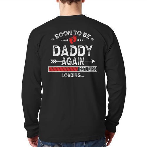 Soon To Be Daddy Again Est 2026 Loading Daddy Long Sleeve T-Shirt Back Print - Father's Day Fun