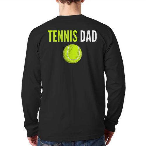 Tennis Dad For Men Tennis Dad Humor Tennis Lover Long Sleeve T-Shirt Back Print - Father's Day Fun