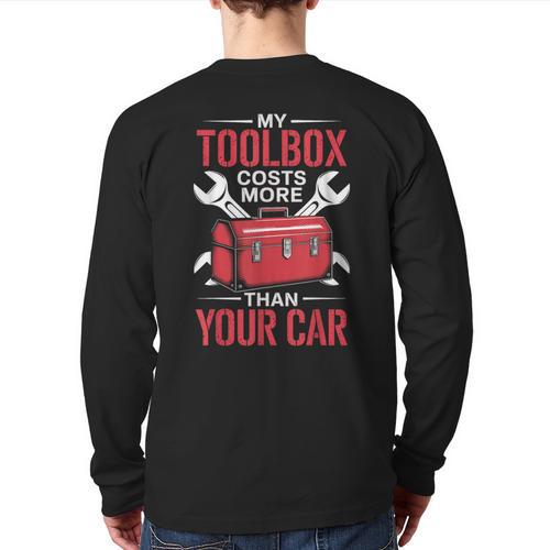 My Toolbox Costs More Than Your Car Mechanic Dad Rrepair Guy Long Sleeve T-Shirt Back Print - Father's Day Fun