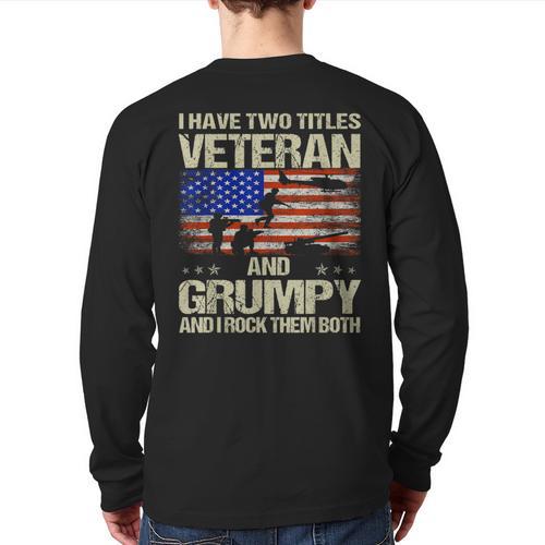 I Have Two Titles Veteran And Grumpy Dad Papa Grandpa Long Sleeve T-Shirt Back Print - Father's Day Fun
