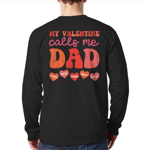 My Valentine Calls Me Dad Retro Groovy Family Daddy Papa Men Long Sleeve T-Shirt Back Print - Father's Day Fun