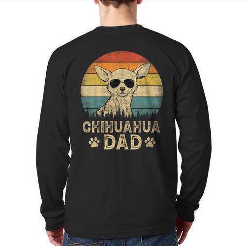 Vintage Chihuahua Dad Dog Lovers Father's Day Tee Long Sleeve T-Shirt Back Print - Father's Day Fun