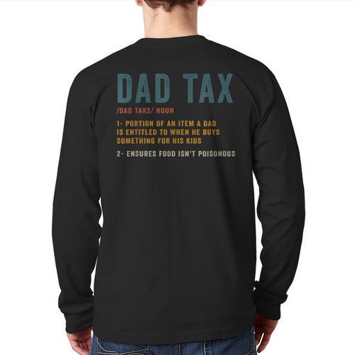 Vintage Dad Tax Definition Men Father's Day Long Sleeve T-Shirt Back Print - Father's Day Fun