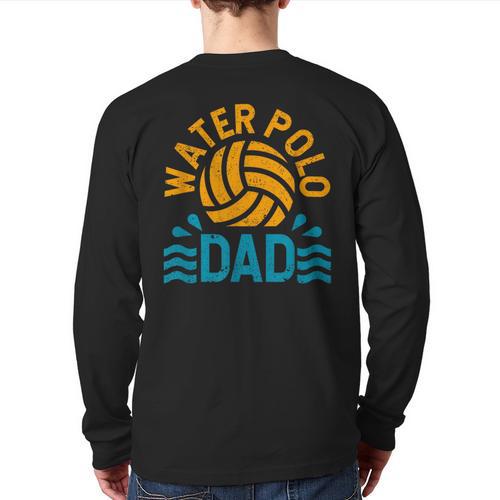 Water Polo Dad Father's Day Sports Fan Player Coach Daddy Long Sleeve T-Shirt Back Print - Father's Day Fun
