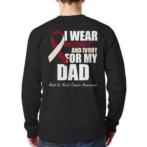 I Wear Burgundy Ivory For My Dad Oral Head Neck Cancer Long Sleeve T-Shirt Back Print - Father's Day Fun