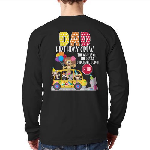 The Wheels On The Bus Dad Birthday Crew Party Toddler Kids Long Sleeve T-Shirt Back Print - Father's Day Fun