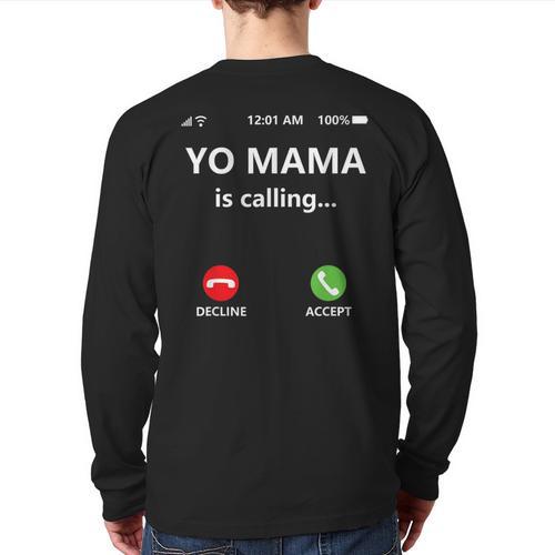 Yo Mama Is Calling Shirt Mom Shirts For DadCall Mom Long Sleeve T-Shirt Back Print - Father's Day Fun