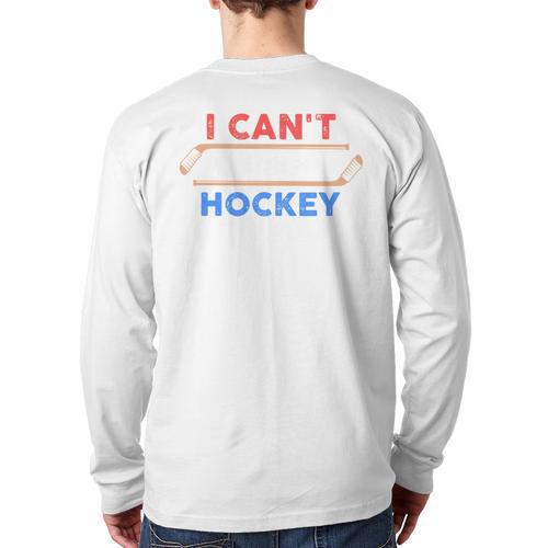 I Can't My Son Has Hockey Hockey Dad & Hockey Mom Long Sleeve T-Shirt Back Print - Father's Day Fun