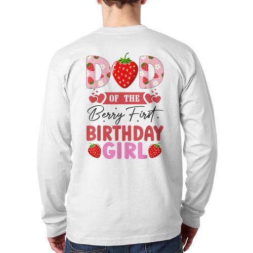 Dad Of The Berry First Birthday Girl Sweet Strawberry Long Sleeve T-Shirt Back Print - Father's Day Fun
