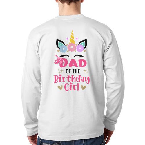 Dad Of The Birthday Girl Family Matching Unicorn Birthday Long Sleeve T-Shirt Back Print - Father's Day Fun