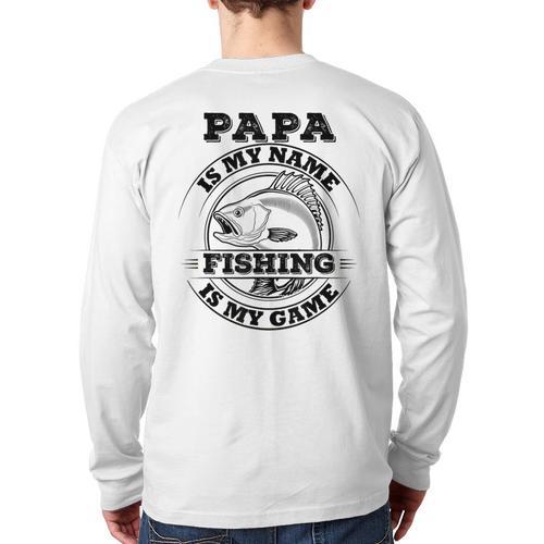 Dad Is My Name Fishing Is My Game Loves Fishing Long Sleeve T-Shirt Back Print - Father's Day Fun