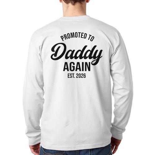 Daddy Again 2026 Promoted To Daddy Again 2026 Dad Again Long Sleeve T-Shirt Back Print - Father's Day Fun