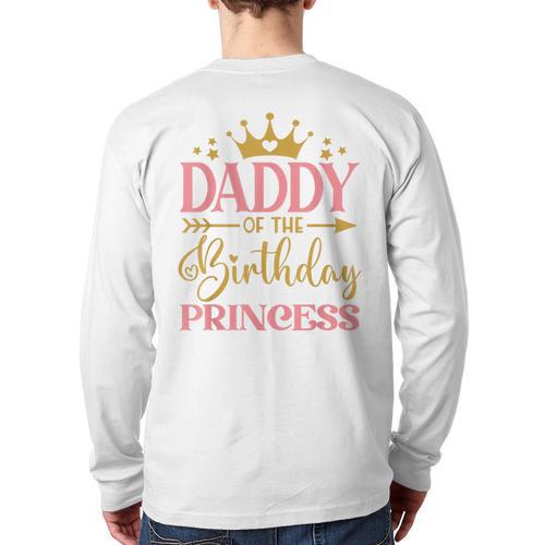Daddy Of The Birthday For Girl 1st Birthday Princess Girl Long Sleeve T-Shirt Back Print - Father's Day Fun