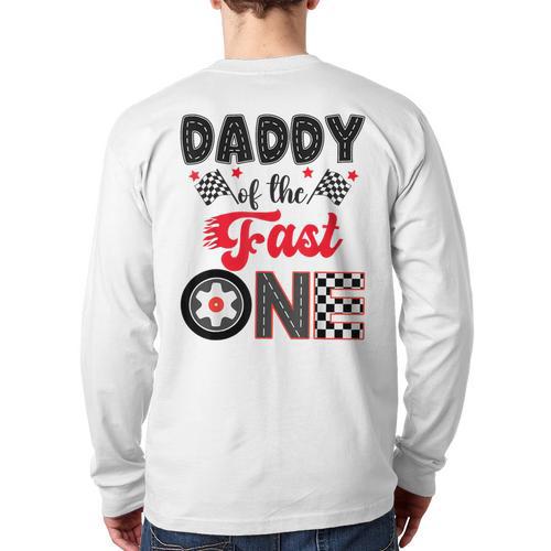 Daddy Of The Fast One Car Racing Dad 1St Birthday Boy Long Sleeve T-Shirt Back Print - Father's Day Fun