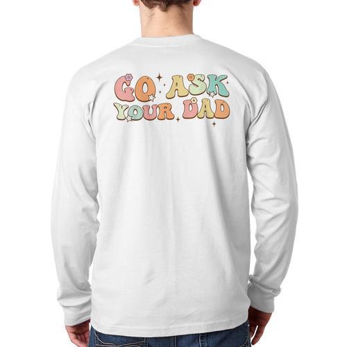 Groovy This Father's Day With Vintage Go Ask Your Dad Long Sleeve T-Shirt Back Print - Father's Day Fun