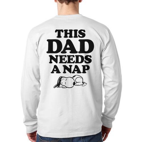 Peanuts This Dad Needs A Nap Long Sleeve T-Shirt Back Print - Father's Day Fun
