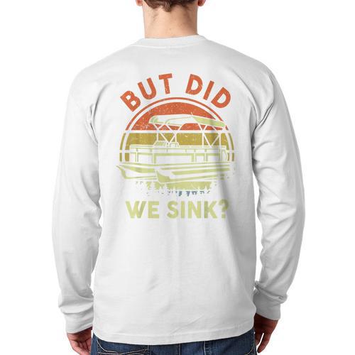 Pontoon Boat Captain But Did We Sink Dad Papa Men Long Sleeve T-Shirt Back Print - Father's Day Fun