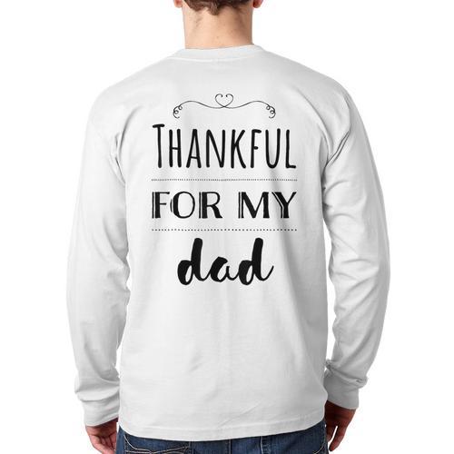 Thankful For My Dad Long Sleeve T-Shirt Back Print - Father's Day Fun