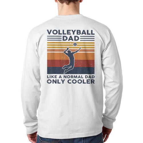 Volleyball Dad Like A Normal Dad Only Cooler Vintage Long Sleeve T-Shirt Back Print - Father's Day Fun