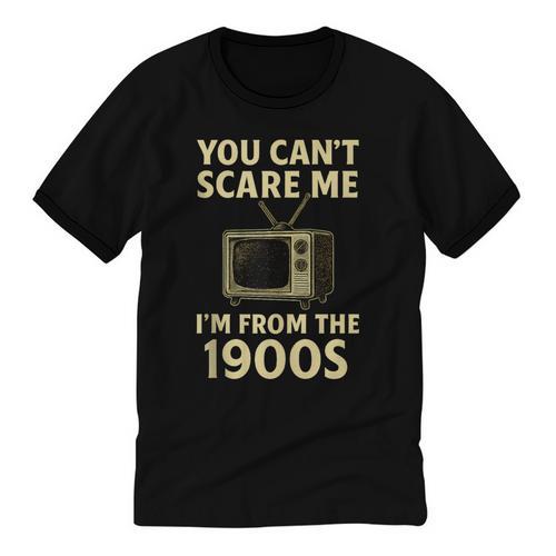 You Can't Scare Me I'm From The 1900s Television Retro Unisex Cotton Ringer T-Shirt - Figerry