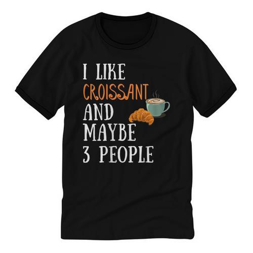 I Like Croissant And Maybe 3 People Baking Introvert Foodie Unisex Cotton Ringer T-Shirt - Raresse