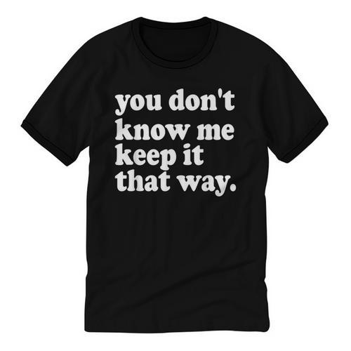 You Don’t Know Me Keep It That Way Sarcastic Introvert Meme Unisex Cotton Ringer T-Shirt - Raresse