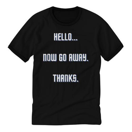 Hello Now Go Away Thanks Joke Introvert Attire Unisex Cotton Ringer T-Shirt - Raresse