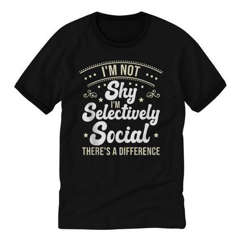 I'm Not Shy Selectively Social Introverted Anti Social Unisex Cotton Ringer T-Shirt - Raresse