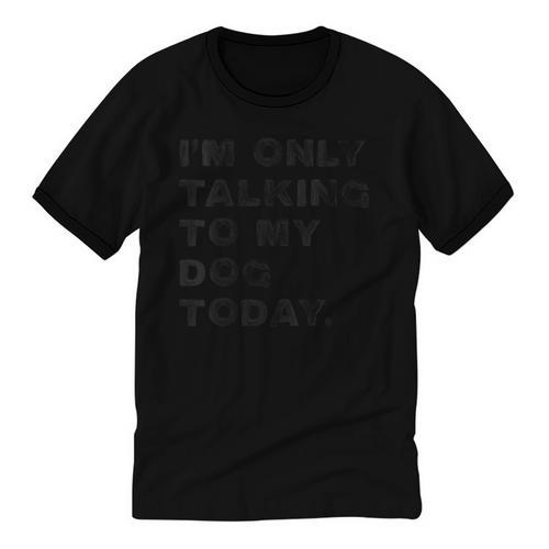I'm Only Talking To My Dog Today Introvert Unisex Cotton Ringer T-Shirt - Raresse