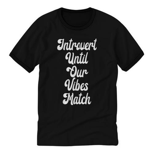 Introvert Shirt Introvert Until Our Vibes Match Unisex Cotton Ringer T-Shirt - Raresse