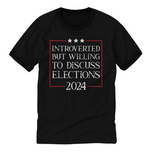 Introverted But Willing To Discuss Elections 2024 Men Women Unisex Cotton Ringer T-Shirt - Raresse