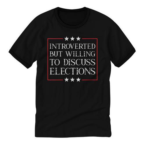 Introverted But Willing To Discuss Elections Funny Men Women Unisex Cotton Ringer T-Shirt - Raresse