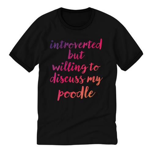Introverted Willing To Discuss Poodle Introvert Unisex Cotton Ringer T-Shirt - Raresse