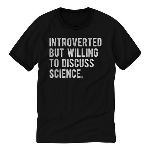 Introverted But Willing To Discuss Science Quote Unisex Cotton Ringer T-Shirt - Raresse