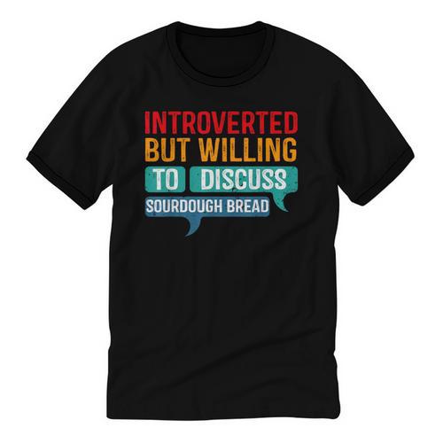 Introverted But Willing To Discuss Sourdough Bread Unisex Cotton Ringer T-Shirt - Raresse